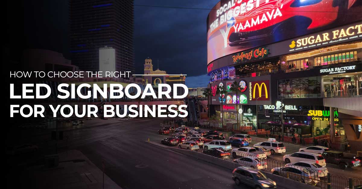 How to Choose the Right LED Signboard for Your Business