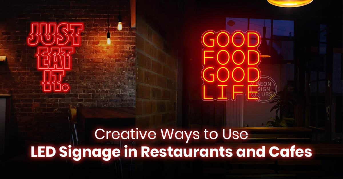 Creative Ways to Use LED Signage in Restaurants and Cafes