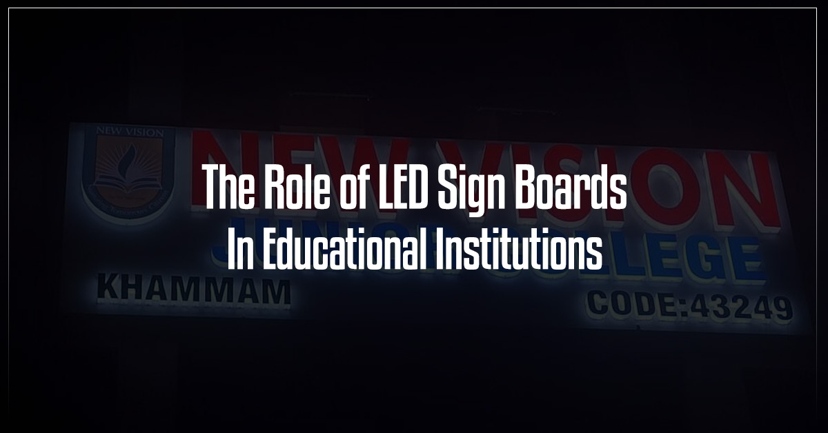 The Role of LED Sign Boards in Educational Institutions